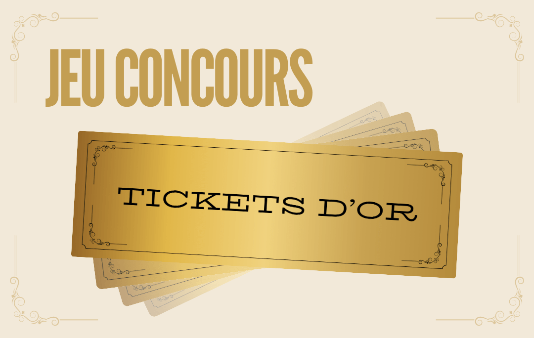 Concours Tickets d'Or